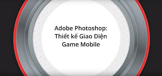 Khóa học Adobe Photoshop: Thiết Kế Giao Diện Game Mobile
