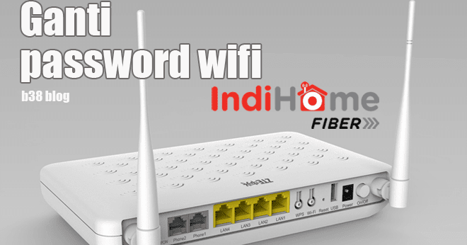 Bagaimana Cara Ganti Password Wifi Indihome ZTE F609 Fiber?