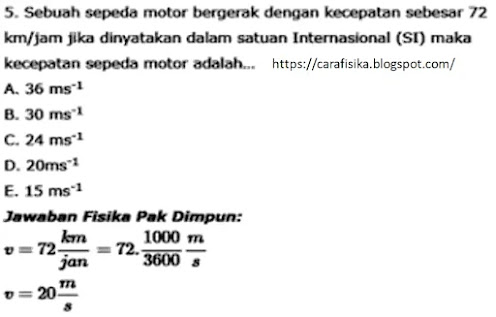 Sebuah sepeda motor bergerak dengan kecepatan sebesar 72 km/jam jika dinyatakan dalam satuan internasional (SI) maka kecepatan sepeda motor adalah...