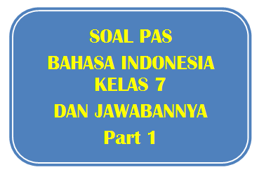 100+ Soal PAS Bahasa Indonesia Kelas 7 dan Jawabannya I Part 1