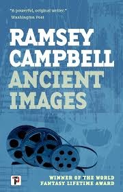 Book Review: Ancient Images by Ramsey Campbell 