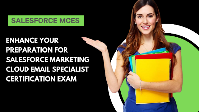 MCES pdf, MCES books, MCES tutorial, MCES syllabus, MCES Marketing Cloud Email Specialist, MCES Mock Test, MCES Practice Exam, MCES Prep Guide, MCES Questions, MCES Simulation Questions, MCES, Salesforce Certified Marketing Cloud Email Specialist Questions and Answers, Marketing Cloud Email Specialist Online Test, Marketing Cloud Email Specialist Mock Test, Salesforce MCES Study Guide, Salesforce Marketing Cloud Email Specialist Exam Questions, Salesforce Marketing Cloud Certification, Salesforce Marketing Cloud Email Specialist Cert Guide