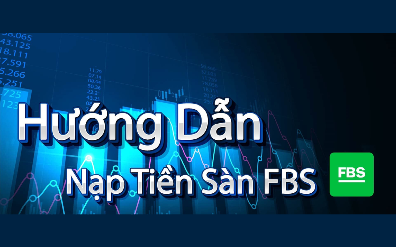 Hướng dẫn nạp tiền vào tài khoản giao dịch FBS