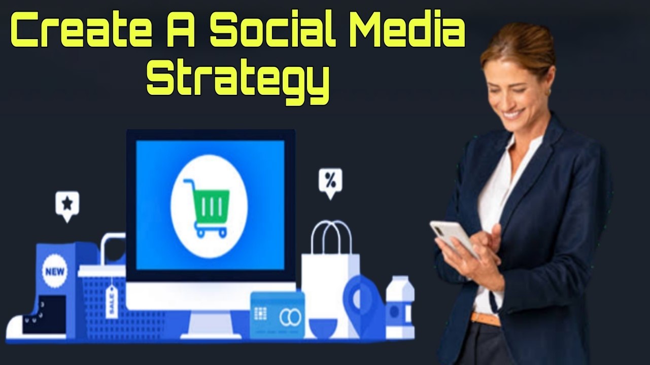 How To Create A Social Media Strategy In Simple Steps 2023