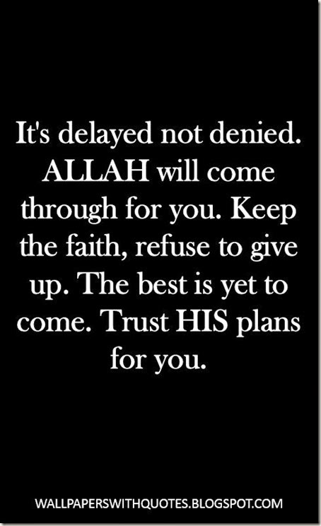 Keep The Faith, Refuse To Give Up It's Delayed Not Denied