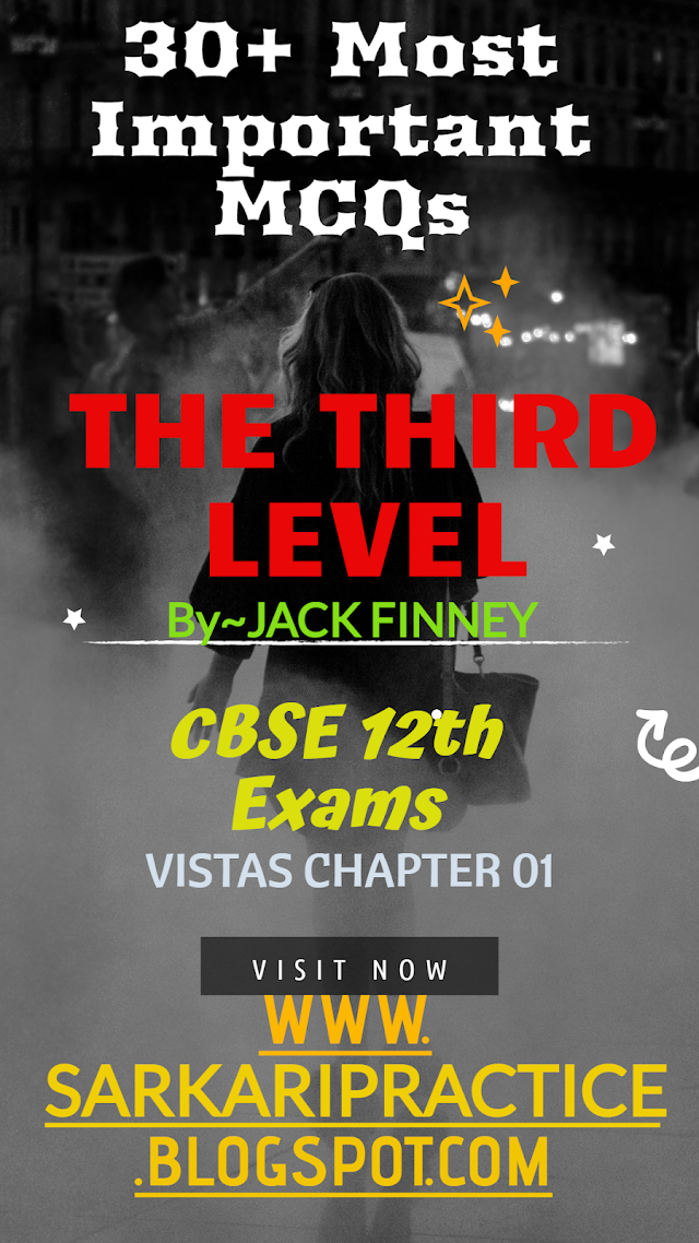 Third Level Class 12 MCQ with Answers | MCQ Questions for Class 12 English Vistas Chapter 1 The Third Level Extract based MCQs 