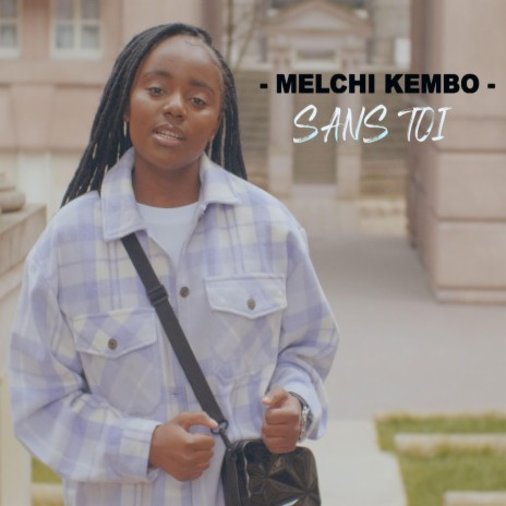 Sans Toi lyrics - Melchi kembo