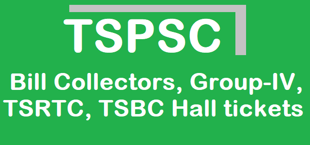 TS Hall Tickets, TSPSC Hall Tickets, Bill Collectors, Group-IV, TSRTC, TSBC Recruitment Hall tickets, www.tspsc.gov.in