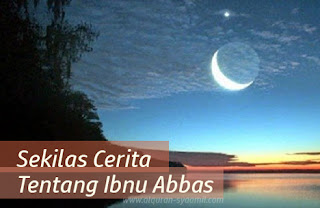Sekilas Cerita Tentang Ibnu Abbas