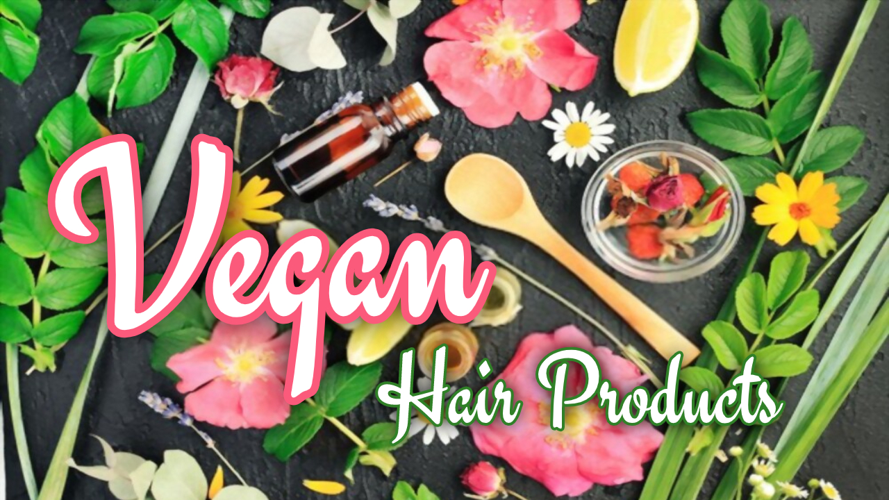 Vegan Hair Care Products