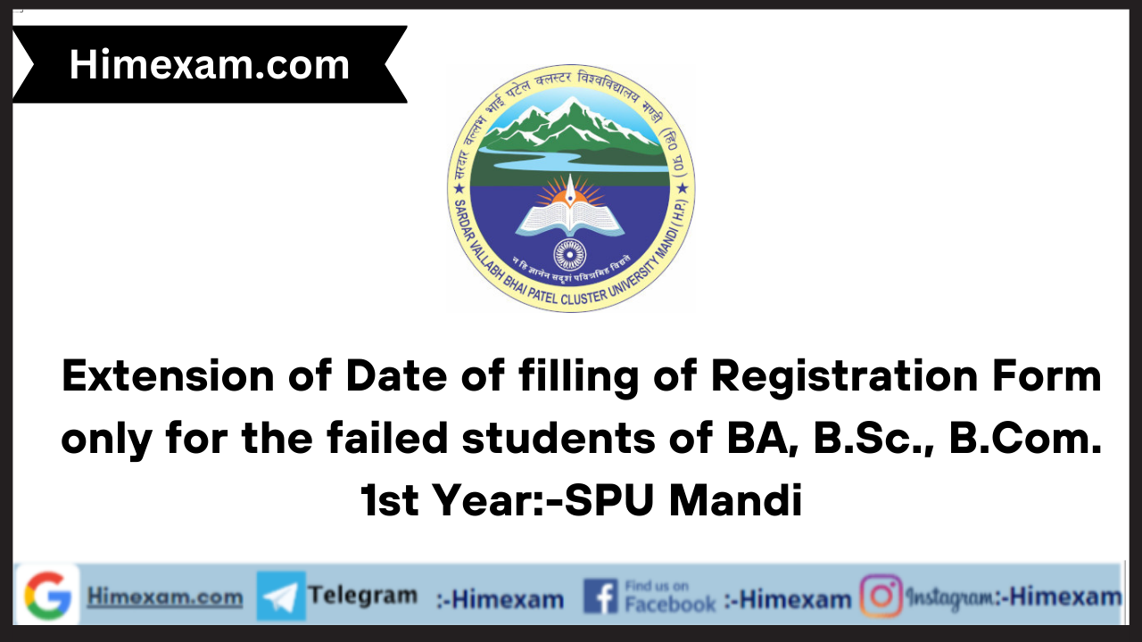 Extension of Date of filling of Registration Form only for the failed students of BA, B.Sc., B.Com. 1st Year:-SPU Mandi