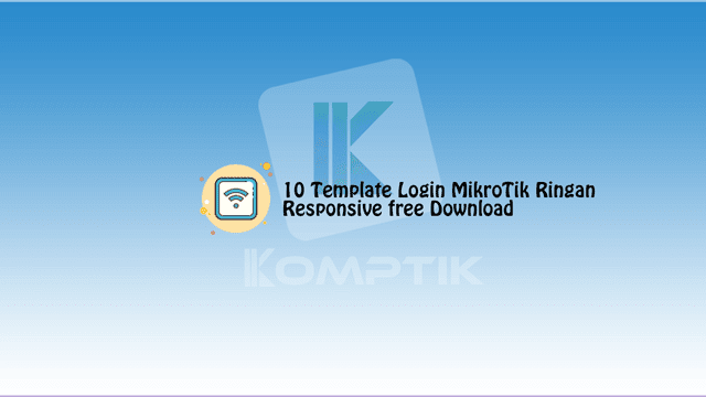 10 Template Login MikroTik Ringan & Responsive free Download