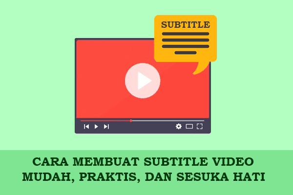 Cara Mudah Membuat Subtitle Video dengan Aegisub