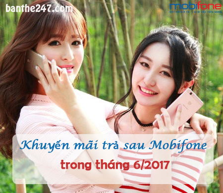 chuong-trinh-khuyen-mai-tra-sau-Mobifone-trong-thang-6-2017