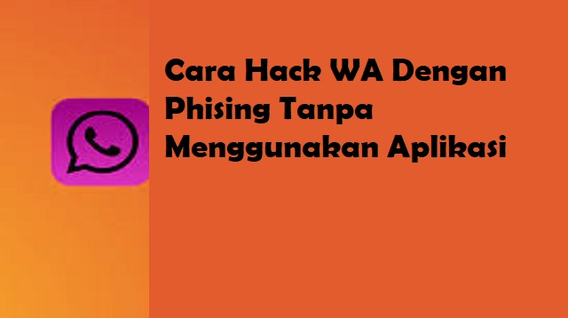 Cara Hack WA dengan Phising