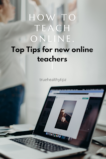 https://truehealthytipz.blogspot.com/2020/09/how-to-teach-online-top-tips-for-new.html