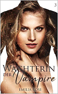 Wächterin der Vampire: Band 3