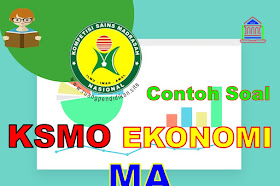 Contoh Soal KSMO Ekonomi Terintegrasi Jenjang MA Tahun 2020