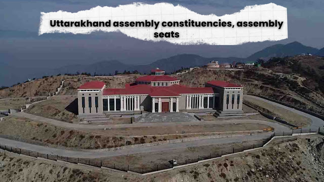 Uttarakhand assembly constituencies, assembly seats