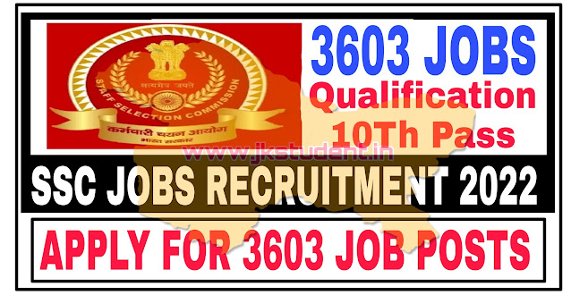 JOBS,Ssc jobs 2022,ssc mts jobs notification 2022,ssc jobs 3603+ posts,SSC fresh recruitment for 3603 posts,ssc jobs recruitment,central govt jobs,govt jobs,