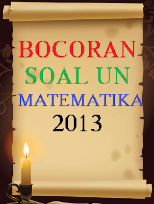 bocoran soal UN matematika 2013