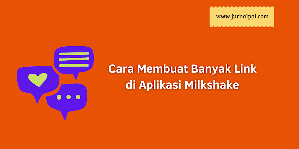 Cara Membuat Banyak Link di Aplikasi Milkshake