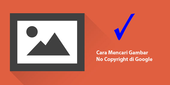 Tips Cari Gambar No Copyright