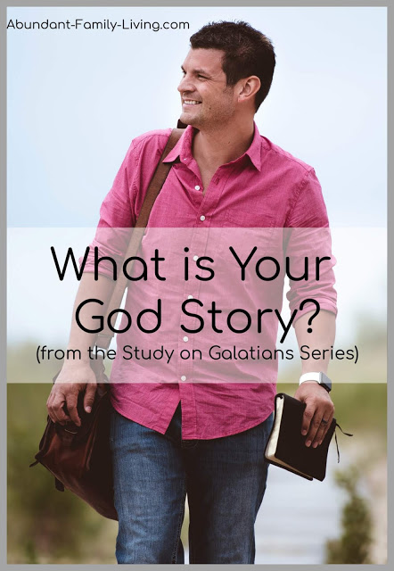 https://www.abundant-family-living.com/2019/05/what-is-your-god-story-study-on-galatians.html