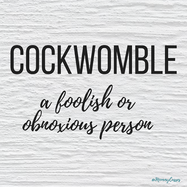 Cockwomble uncommon underused funny swear words from around the world applied to motherhood and parenting by Mommy Cusses