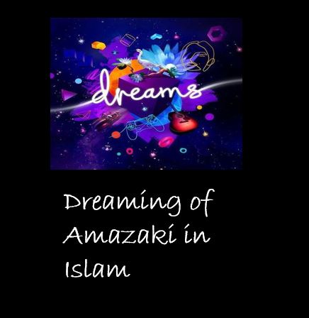 Dreaming of  Amazaki Islamic Interpretation