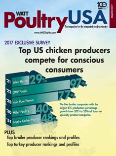 WATT Poultry USA - March 2017 | ISSN 1529-1677 | TRUE PDF | Mensile | Professionisti | Tecnologia | Distribuzione | Animali | Mangimi
WATT Poultry USA is a monthly magazine serving poultry professionals engaged in business ranging from the start of Production through Poultry Processing.
WATT Poultry USA brings you every month the latest news on poultry production, processing and marketing. Regular features include First News containing the latest news briefs in the industry, Publisher's Say commenting on today's business and communication, By the numbers reporting the current Economic Outlook, Poultry Prospective with the Economic Analysis and Product Review of the hottest products on the market.