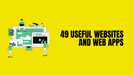 49 Useful Websites and Web Apps