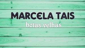 "Botas Velhas", novo single de Marcela Taís