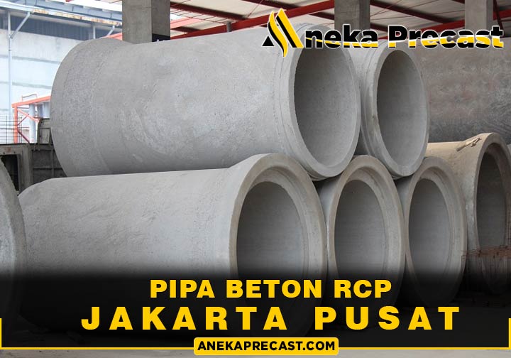 Harga Pipa Beton RCP Jakarta Pusat