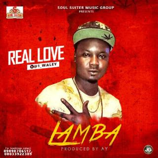 MUSIC: LAMBA by Real Love @1_waley