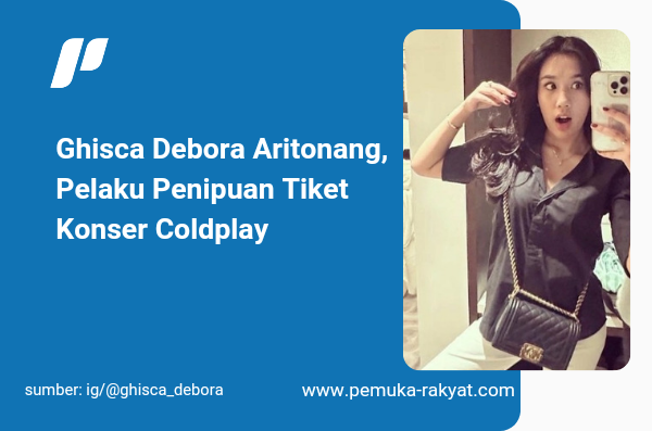 Profil Ghisca Debora Aritonang, Pelaku Penipuan Tiket Konser Coldplay