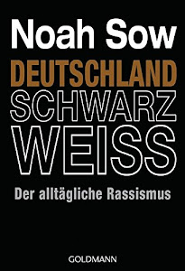 Deutschland Schwarz Weiss: Der alltägliche Rassismus