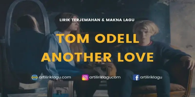 Lirik Lagu Tom Odell Another Love dan Terjemahan