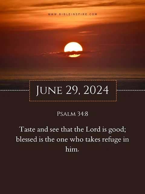 bible verses for june 29, 2024, psalm 34:8 taste and see that the lord is good, praise bible verses