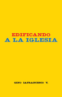 Gino Iafrancesco V.-Edificando a La Iglesia-