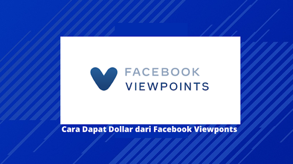 Cara Mendapat Uang dari Facebook Viewpoints