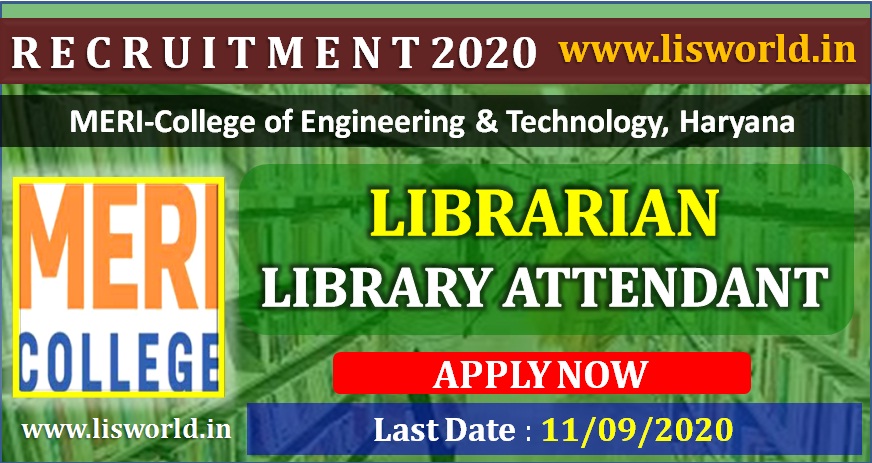 Recruitment 2020 for Librarian and Library Attendant at MERI-College of Engineering & Technology, Jhajjar, Haryana 
