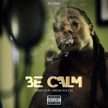 Ace Hood Divulga nova faixa "Be Calm"; ouça