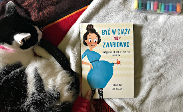 JAK BYĆ W CIĄŻY I NIE ZWARIOWAĆ?*