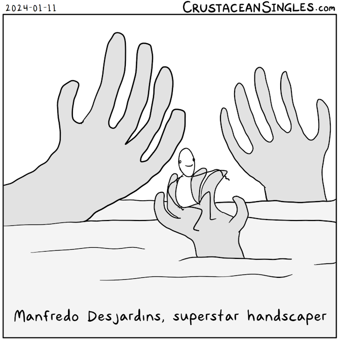 A figure sits in the palm of a giant hand; in the background, even larger hands emerge from the ground and reach upward. Bottom caption: Manfredo Desjardins, superstar handscaper.