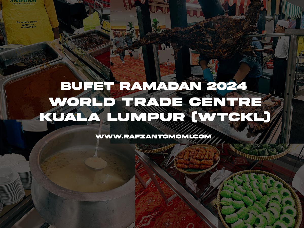 Bufet Ramadan 2024 - World Trade Centre Kuala Lumpur