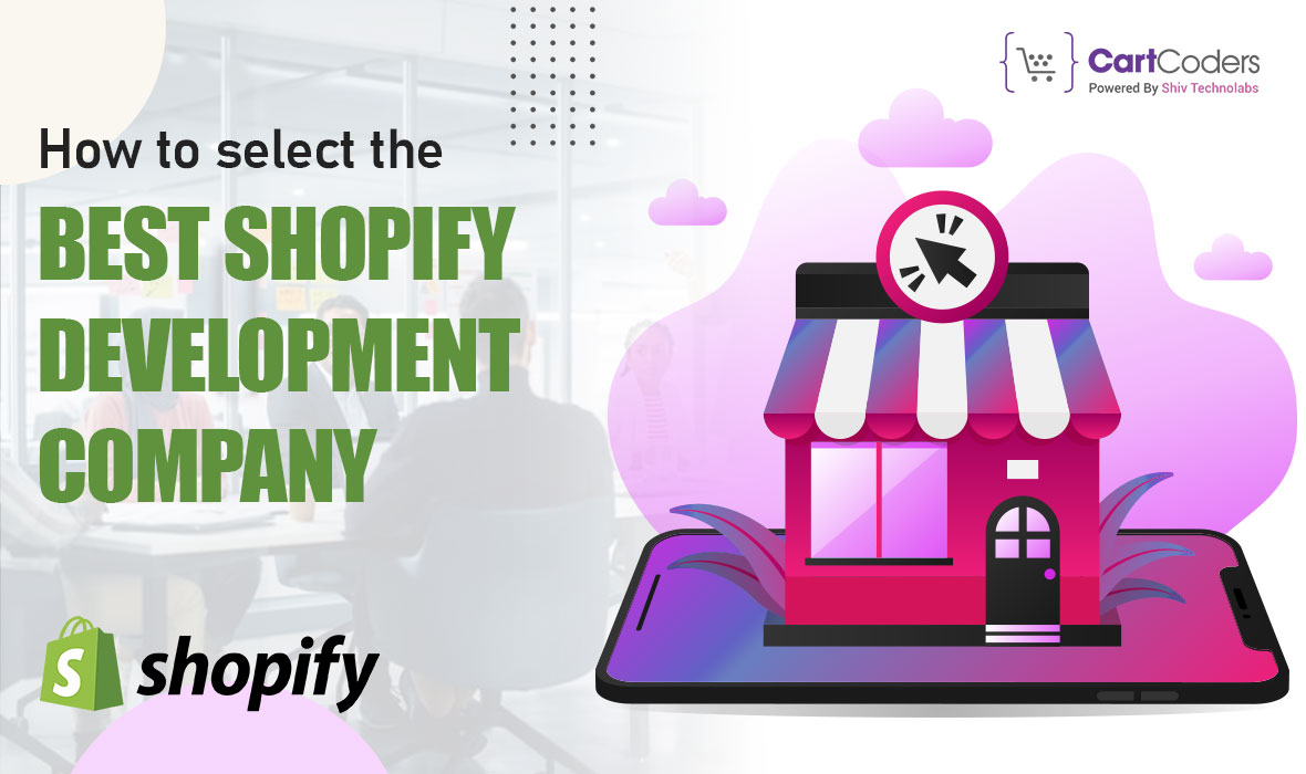 How to Select the Best Shopify Development Company