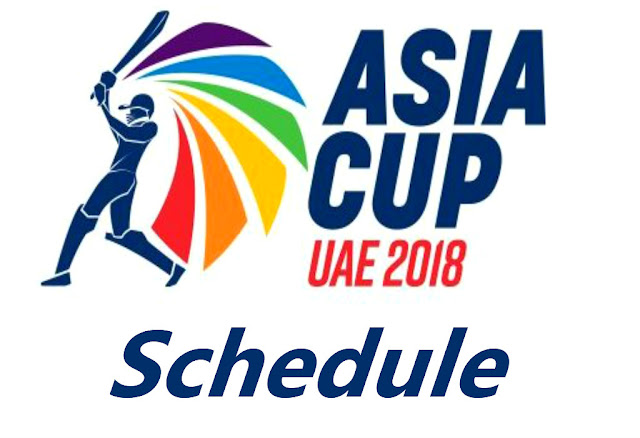 Full Schedule of Asia Cup Cricket, 2018