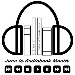 June is Audiobook Month 2018 at Adolescent Audio Adventures