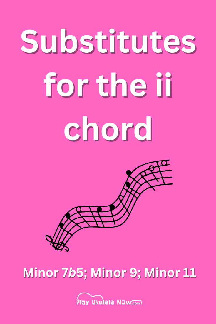 Substitutes for the ii (2) chord (also will work for the iii or the vi chord) - Embellishments (changing the chord quality)